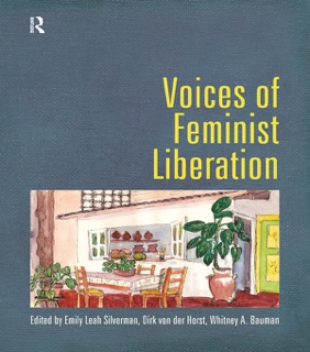 Voices of Feminist Liberation by Emily Leah Silverman, Dirk von der Horst & Whitney Bauman