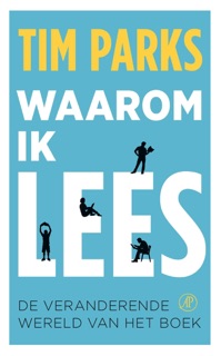 Waarom ik lees by Tim Parks