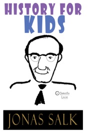 History For Kids: Jonas Salk