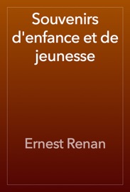 Souvenirs d'enfance et de jeunesse - Ernest Renan