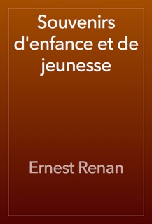 Souvenirs d'enfance et de jeunesse by Ernest Renan