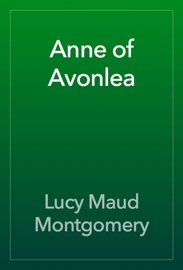 Anne of Avonlea - L.M. Montgomery