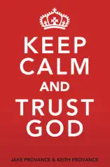 Keep Calm and Trust God