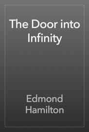 The Door into Infinity - Edmond Hamilton