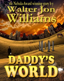 Daddy's World - Walter Jon Williams