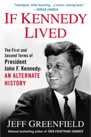 If Kennedy Lived - Jeff Greenfield