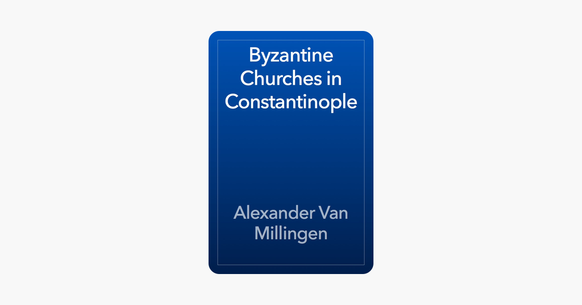 Byzantine Churches In Constantinople On Apple Books - 