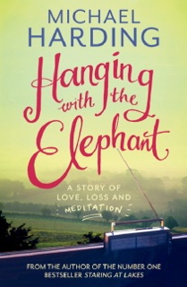 Hanging with the Elephant by Michael Harding