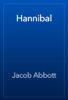 Hannibal - Jacob Abbott