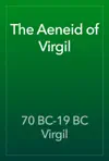 The Aeneid of Virgil by 70 BC-19 BC Virgil Book Summary, Reviews and Downlod
