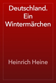 Deutschland. Ein Wintermärchen - Heinrich Heine