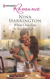 When Chocolate Is Not Enough... - Nina Harrington