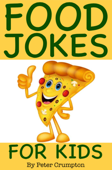 Food Jokes for Kids - Peter Crumpton