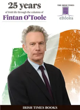 25 Years of Irish Life Through the Columns of Fintan O'Toole