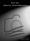 Eye on Dental Photography - Antonello Appiani & Stefano Gracis