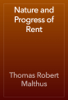 Nature and Progress of Rent - Thomas Robert Malthus