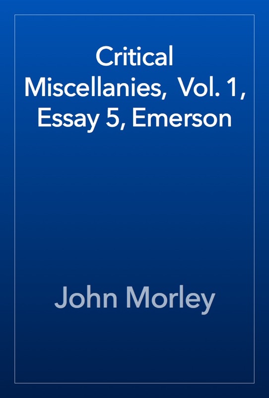 Critical Miscellanies,  Vol. 1, Essay 5, Emerson