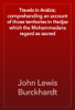 Travels in Arabia; comprehending an account of those territories in Hedjaz which the Mohammedans regard as sacred - John Lewis Burckhardt