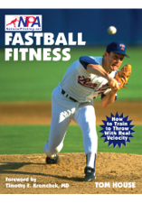 Fastball Fitness: The Art and Science of Training to Throw With Real Velocity - Tom House Cover Art