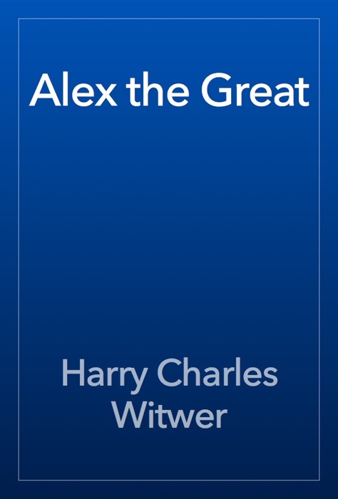 Alex the Great