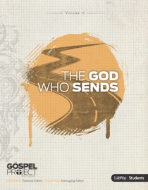 The Gospel Project for Students: The God Who Sends - Ed Stetzer