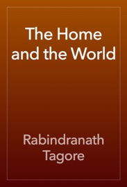 The Home and the World - Rabindranath Tagore