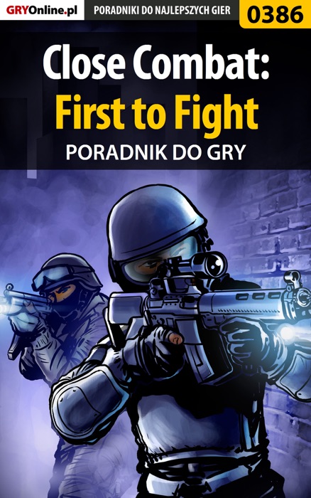 Close Combat: First to Fight (Poradnik do gry)