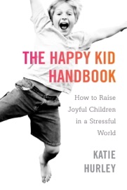 The Happy Kid Handbook - Katie Hurley