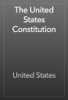 The United States Constitution - United States