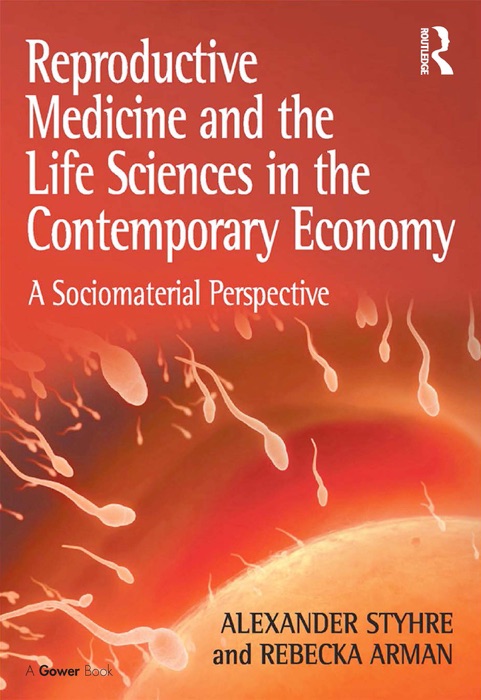 Reproductive Medicine and the Life Sciences in the Contemporary Economy