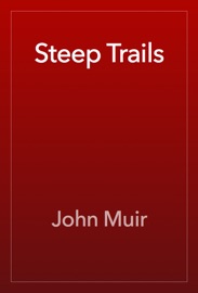 Steep Trails - John Muir