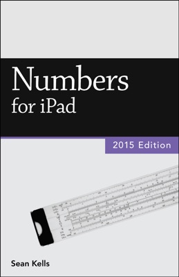 Numbers for iPad (2015 Edition) (Vole Guides)