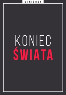 Koniec świata. Minibook by Opracowania Zbiorowe