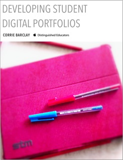 Developing Student Digital Portfolios by Corrie Barclay