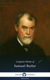 Delphi Complete Works of Samuel Butler by Samuel Butler