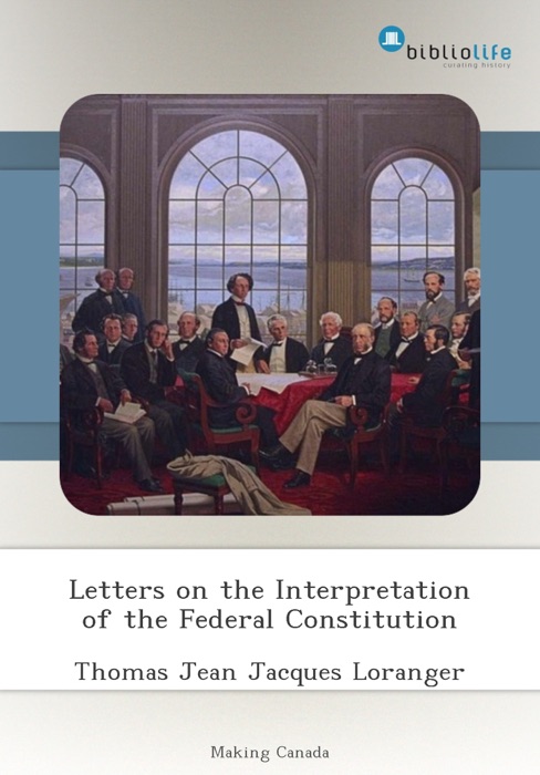 Letters on the Interpretation of the Federal Constitution