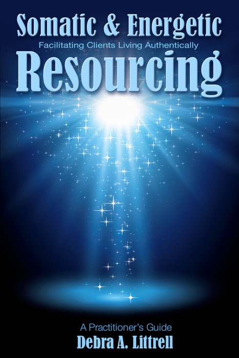 Somatic & Energetic Resourcing: Facilitating Clients Living Authentically