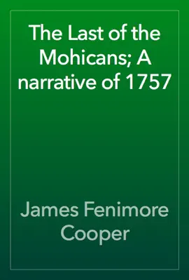 Read: The Last of the Mohicans; A narrative of 1757 Book