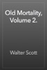Book Old Mortality, Volume 2.