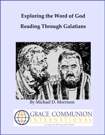 Exploring the Word of God: Reading Through Galatians - Michael D. Morrison