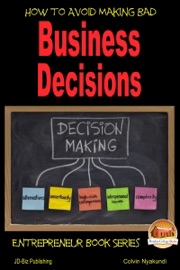 How to Avoid Making Bad Business Decisions - Colvin Tonya Nyakundi