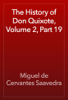 The History of Don Quixote, Volume 2, Part 19 - Miguel de Cervantes Saavedra