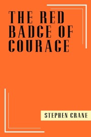 The Red Badge of Courage - Stephen Crane