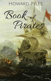 Howard Pyle's Book of Pirates - Howard Pyle