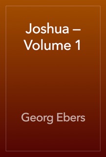Joshua — Volume 1 by Georg Ebers