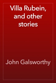 Villa Rubein, and other stories - John Galsworthy