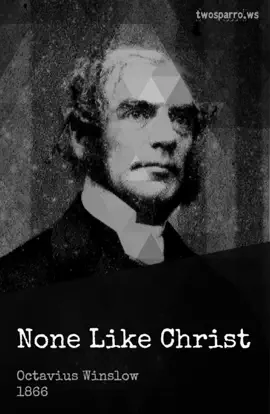 Read: Book None Like Christ