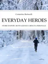 Everyday Heroes. Storie di sport, motivazione e crescita personale.