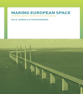 Making European Space by Ole B. Jensen & Tim Richardson