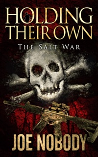 Holding Their Own IX: The Salt War by Joe Nobody